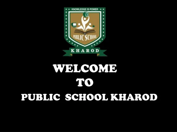 WELCOME TO PUBLIC SCHOOL KHAROD
