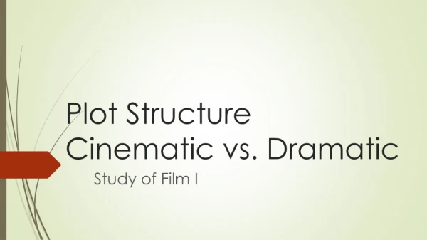 Plot Structure Cinematic vs. Dramatic