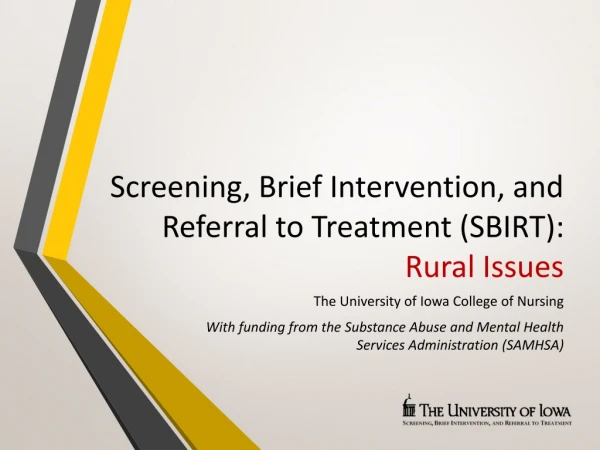 Screening, Brief Intervention, and Referral to Treatment (SBIRT): Rural Issues