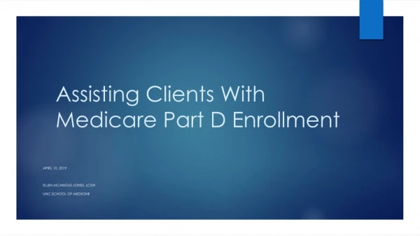 Assisting Clients With Medicare Part D Enrollment