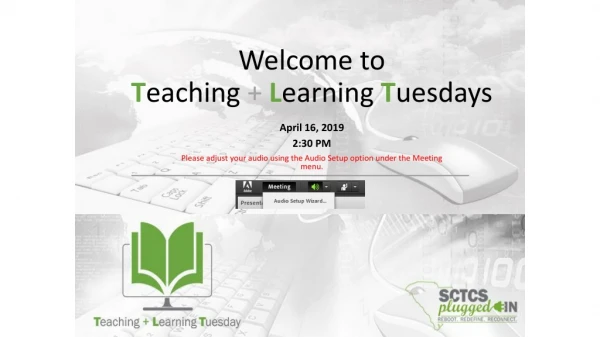 Welcome to T eaching + L earning T uesdays