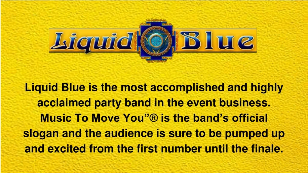 liquid blue is the most accomplished and highly