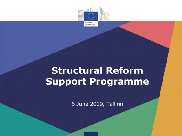Structural Reform Support Programme 6 June 2019, Tallinn