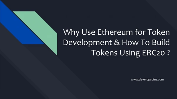 Why Use Ethereum for Token Development And How To Build Tokens Using ERC20 Standard?