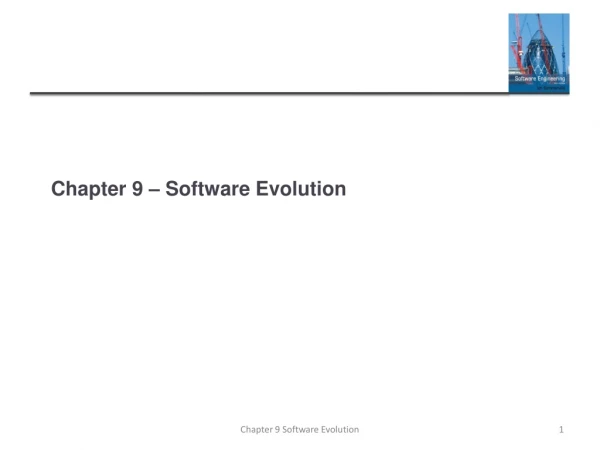 Chapter 9 – Software Evolution