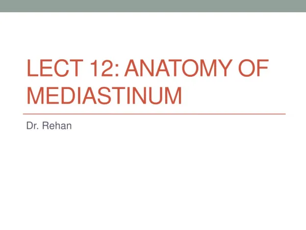 LECT 12: Anatomy of Mediastinum