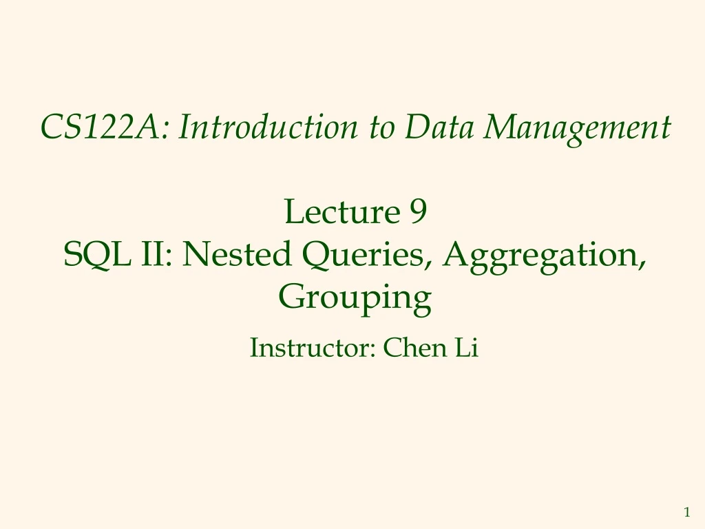cs122a introduction to data management lecture 9 sql ii nested queries aggregation grouping