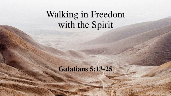 Walking in Freedom with the Spirit