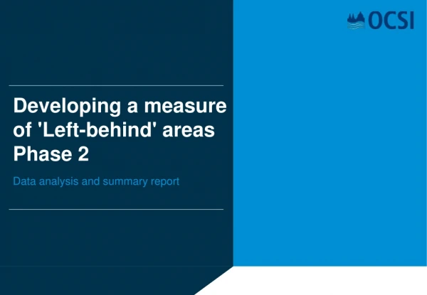 Developing a measure of 'Left-behind' areas Phase 2