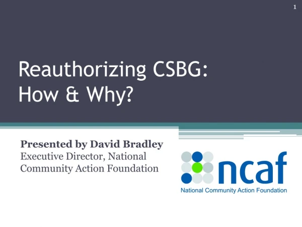 Reauthorizing CSBG: How &amp; Why?