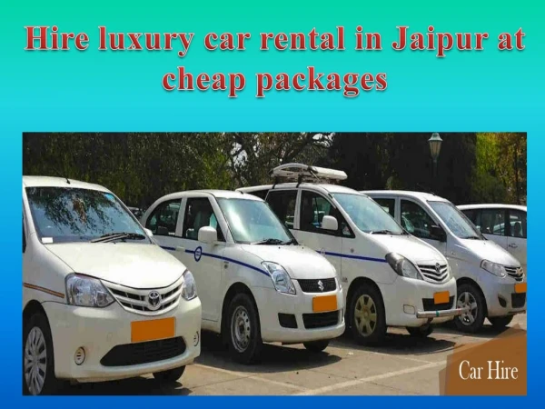 Hire luxury car rental in Jaipur at cheap packages