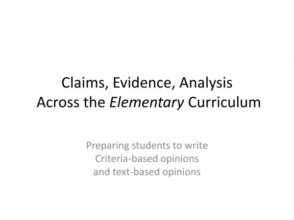 Claims, Evidence, Analysis Across the Elementary Curriculum