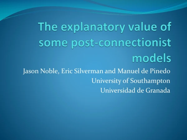 The explanatory value of some post-connectionist models