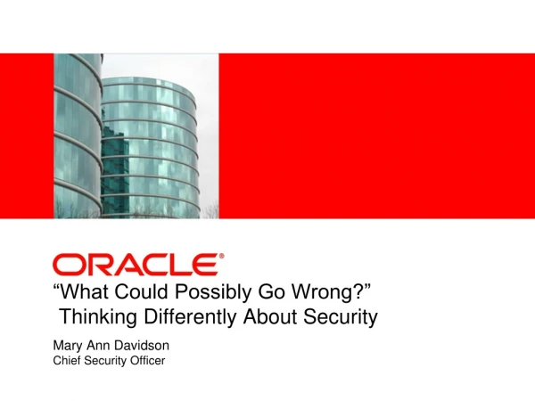“What Could Possibly Go Wrong?” Thinking Differently About Security