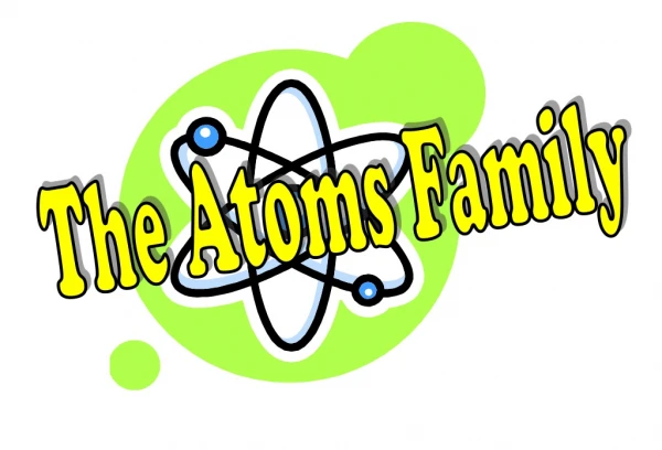 The Atoms Family