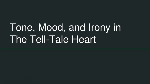 Tone, Mood, and Irony in The Tell-Tale Heart