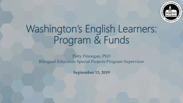 Washington’s English Learners: Program &amp; Funds
