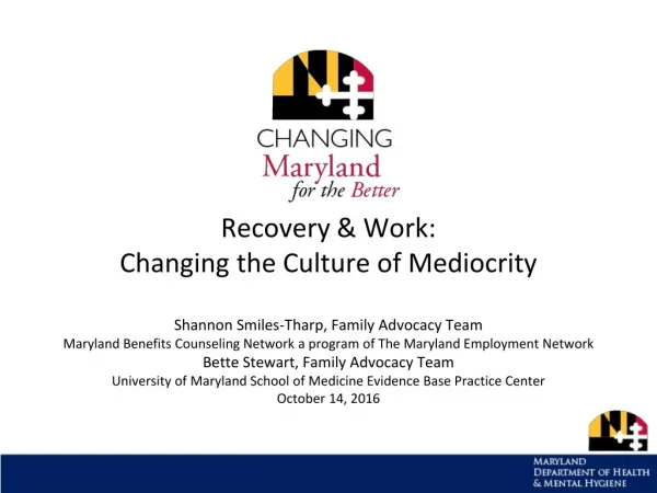 Recovery &amp; Work: Changing the Culture of Mediocrity Shannon Smiles-Tharp, Family Advocacy Team