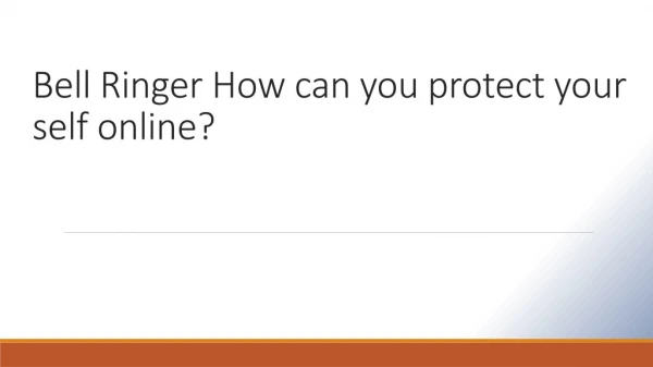 Bell Ringer How can you protect your self online?