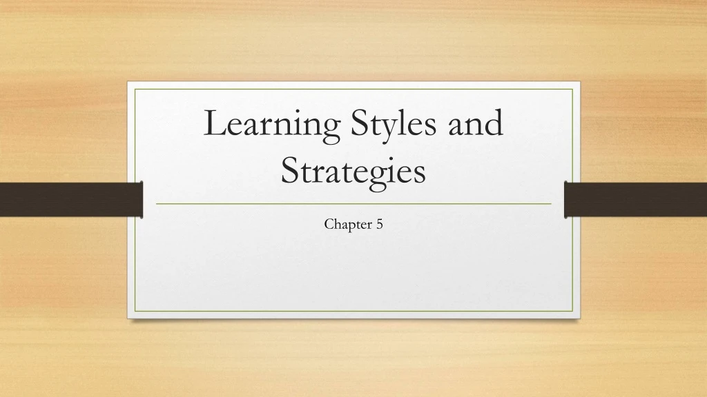 learning styles and strategies