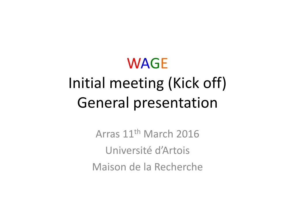 w a g e initial meeting kick off general presentation