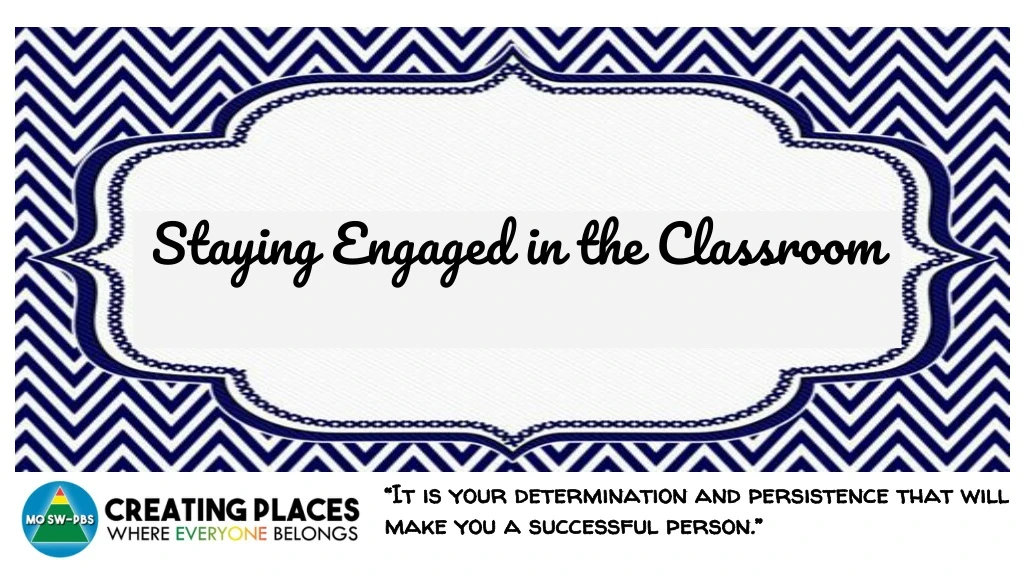 staying engaged in the classroom