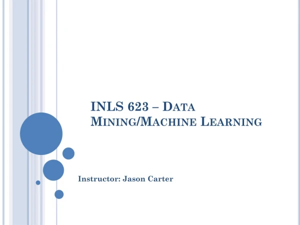 INLS 623 – Data Mining/Machine Learning
