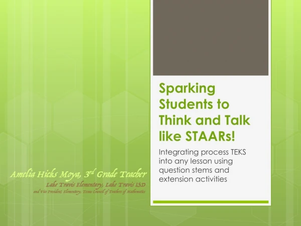 Sparking Students to Think and Talk like STAARs!