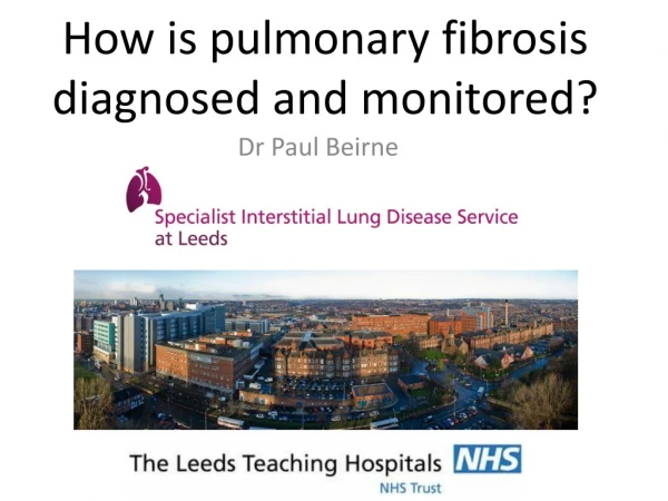 How is pulmonary fibrosis diagnosed and monitored?