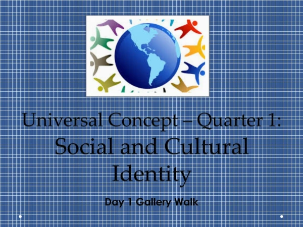 Universal Concept – Quarter 1: Social and Cultural Identity