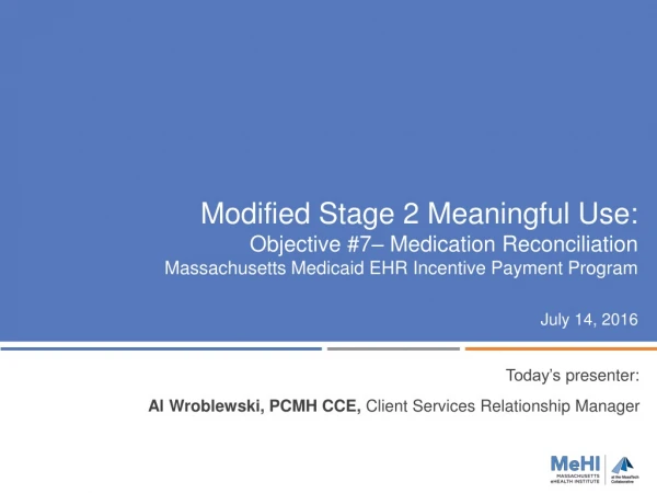 Today’s presenter: Al Wroblewski, PCMH CCE, Client Services Relationship Manager