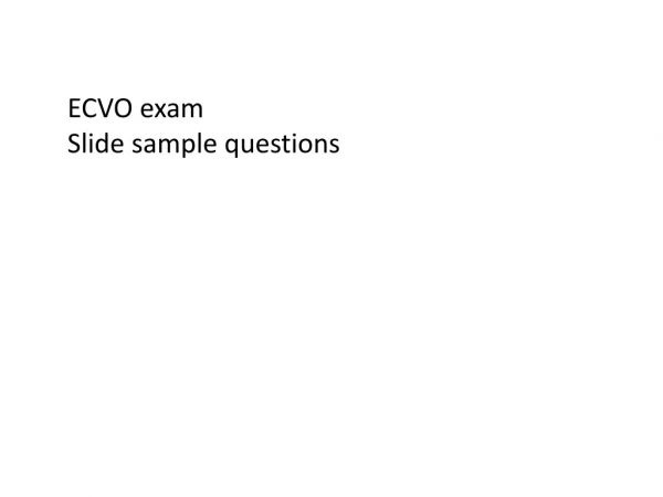 ECVO exam Slide sample questions
