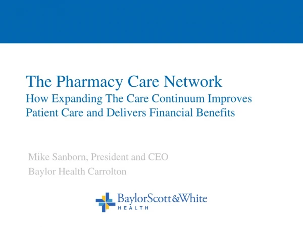 Mike Sanborn, President and CEO Baylor Health Carrolton