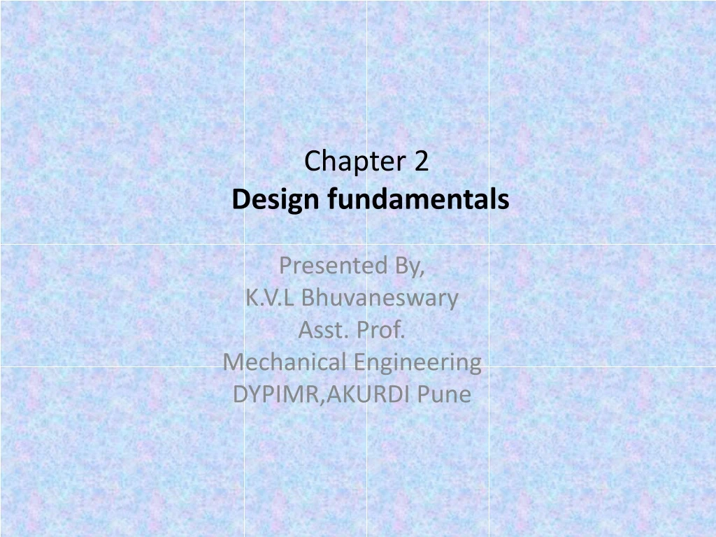 presented by k v l bhuvaneswary asst prof mechanical engineering dypimr akurdi pune