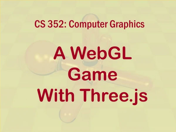 CS 352: Computer Graphics