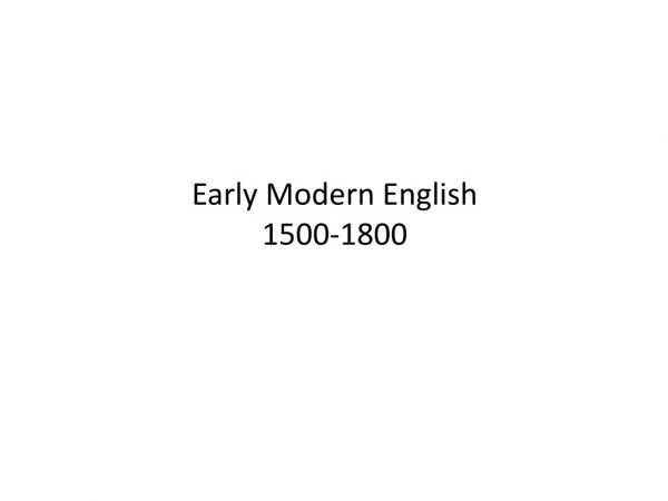 Early Modern English 1500-1800