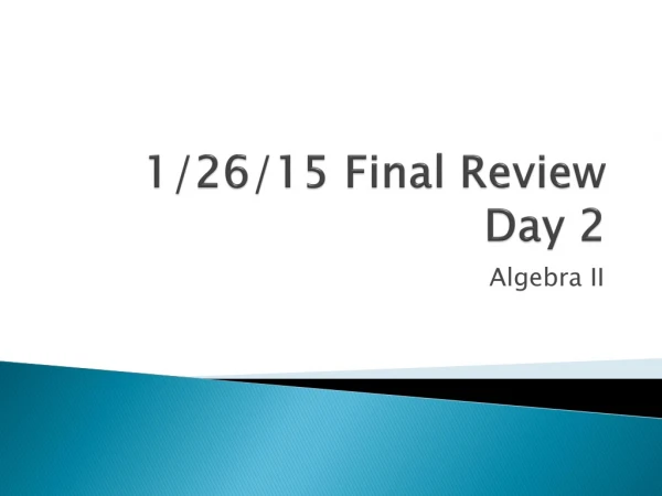 1/26/15 Final Review Day 2