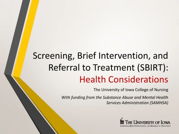 Screening, Brief Intervention, and Referral to Treatment (SBIRT): Health Considerations
