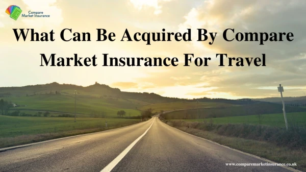 What Can Be Acquired By Compare Market Insurance For Travel?