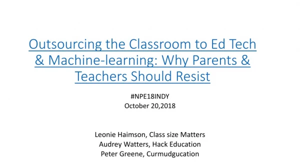 Outsourcing the Classroom to Ed Tech &amp; Machine-learning: Why Parents &amp; Teachers Should Resist