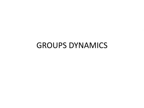 GROUPS DYNAMICS