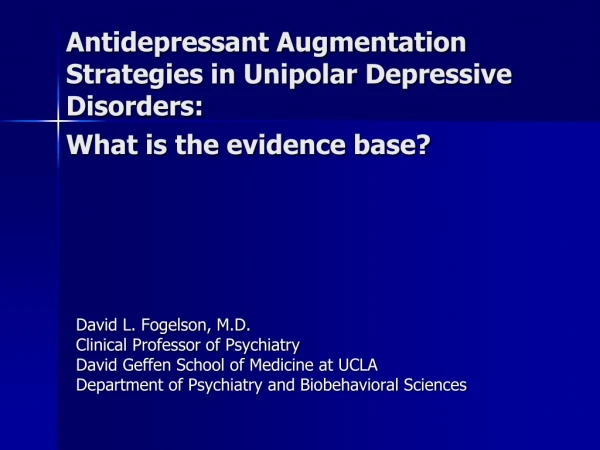 David L. Fogelson, M.D. Clinical Professor of Psychiatry David Geffen School of Medicine at UCLA