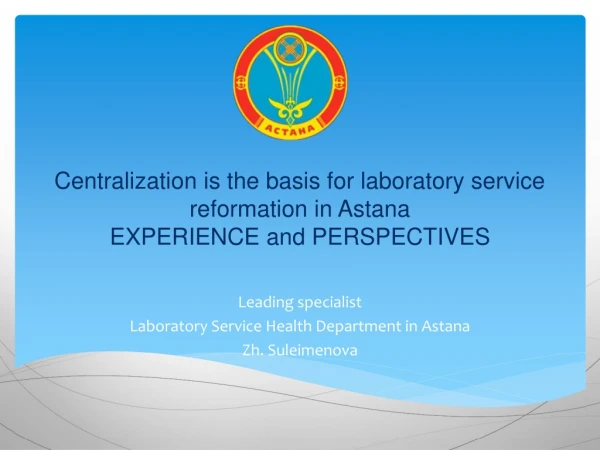 Leading specialist Laboratory Service Health Department in Astana Zh . Suleimenova
