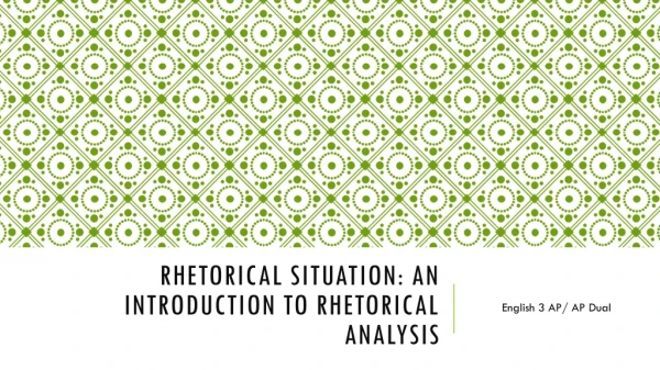 Rhetorical Situation: An Introduction to Rhetorical Analysis