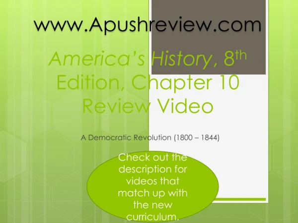 America’s History , 8 th Edition, Chapter 10 Review Video