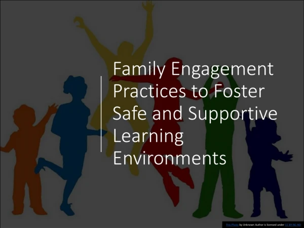 Family Engagement Practices to Foster Safe and Supportive Learning Environments
