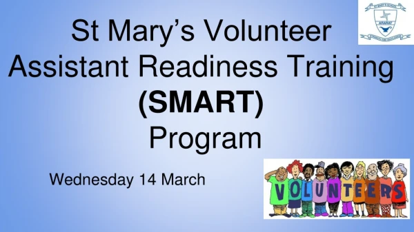 St Mary’s Volunteer Assistant Readiness Training (SMART) Program