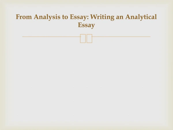 From Analysis to Essay: Writing an Analytical Essay