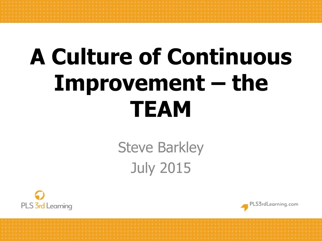 a culture of continuous improvement the team