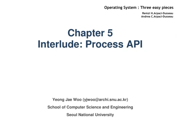 Chapter 5 Interlude: Process API